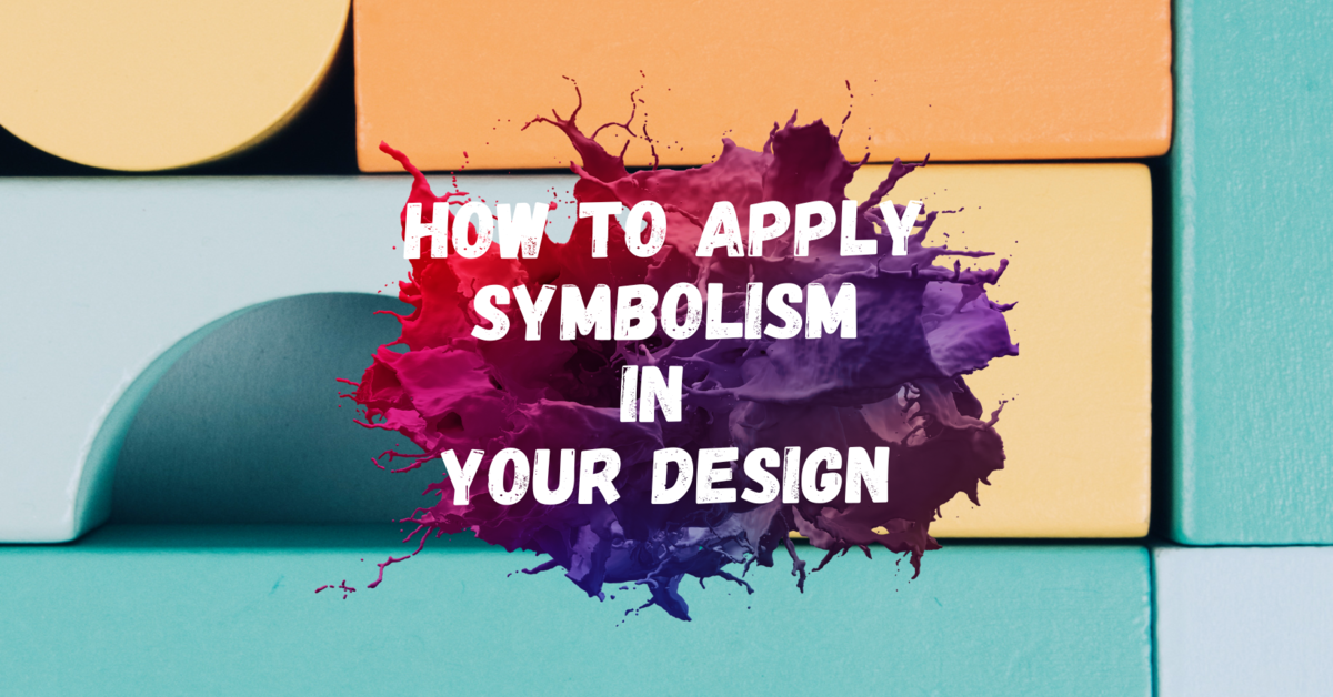 How To Apply Symbolism On Your Design - Artmeet Blog